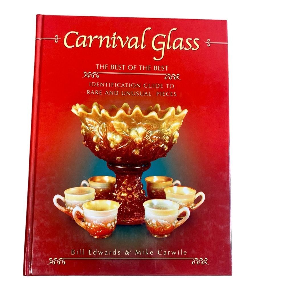 Carnival Glass Hardcover Book The Best Of The Best by Bill Edwards Mike Carwile